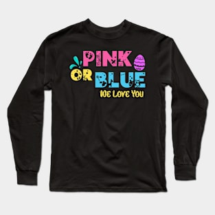 Pink Or Blue We Love You Boy Or Girl Family Long Sleeve T-Shirt